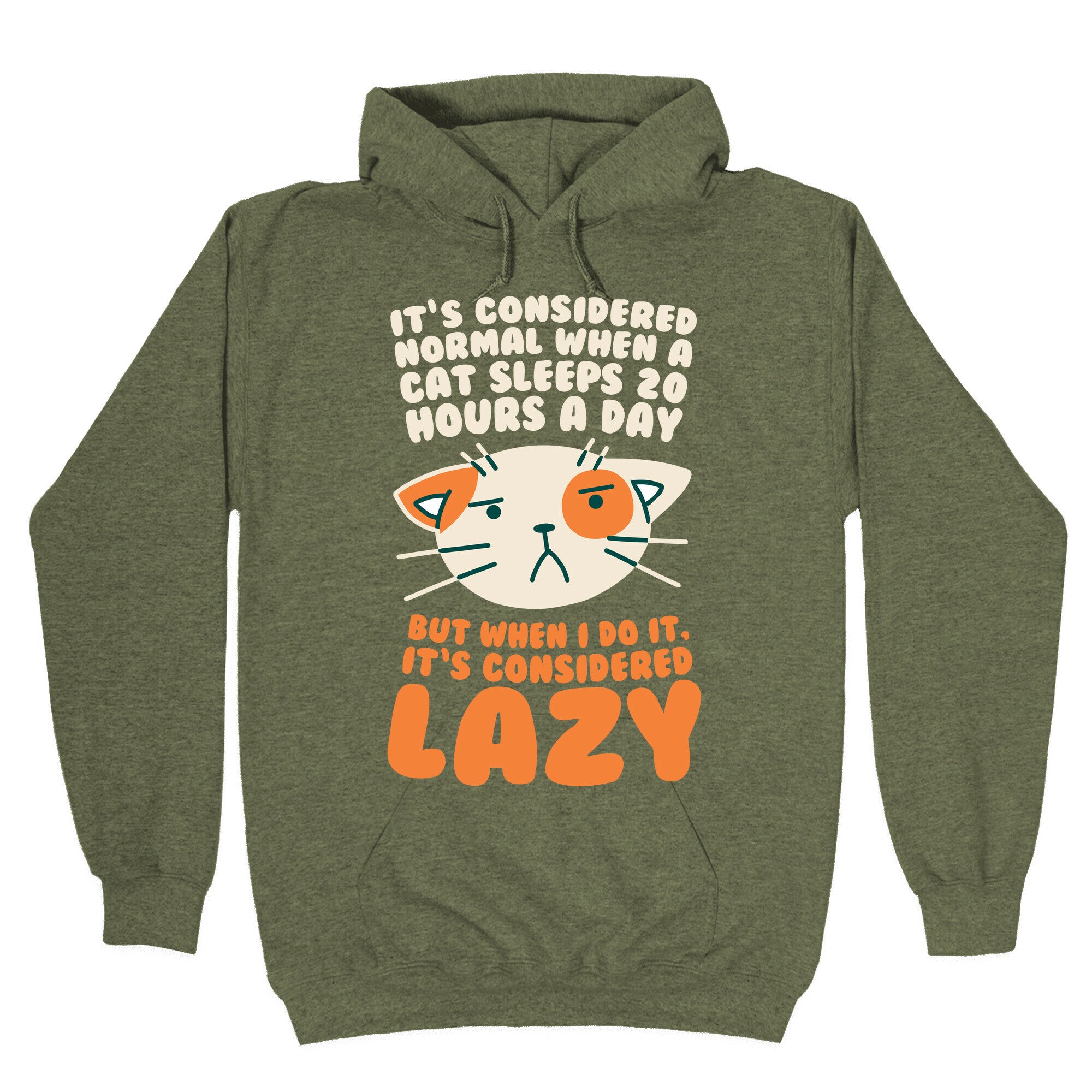 It's Considered Normal When A Cat Sleeps 20 Hours, But... Hoodie